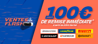 VENTE FLASH jusqu'à 100€ de remise immédiate