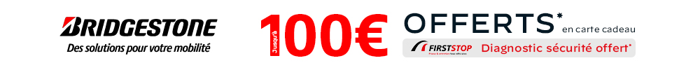 Jusqu'&agrave; 100&euro; offerts avec Bridgestone + Diagnostic offert avec Firststop