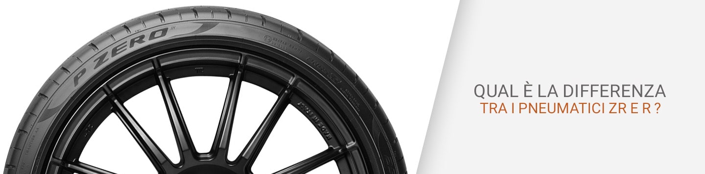 Qual è la differenza tra i pneumatici ZR e R ?