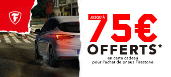 FIRESTONE | Jusqu'à 75€ offerts*